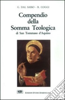 Compendio della Somma teologica di san Tommaso d'Aquino libro di Dal Sasso Giacomo; Coggi Roberto