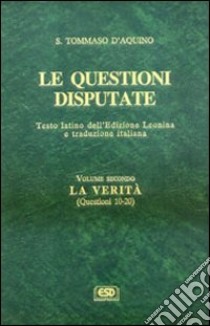 Le questioni disputate. Vol. 2: La verità (Questioni 10-20) libro di Tommaso d'Aquino (san)