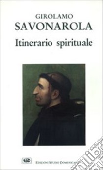 Itinerario spirituale libro di Savonarola Girolamo