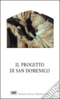 Il progetto di san Domenico libro di D'Amato Alfonso