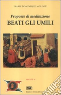 Beati gli umili libro di Molinié Marie-Dominique