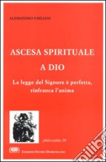 Ascesa spirituale a Dio libro di Emiliani Alessandro