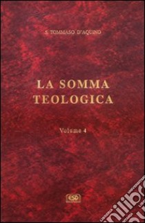 La somma teologica. Vol. 4 libro di Tommaso d'Aquino (san)