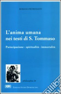 L'anima umana nei testi di s. Tommaso libro di Pietrosanti Romano