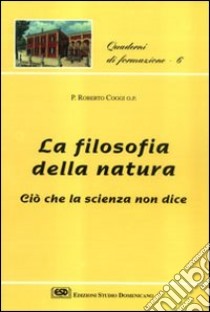 Filosofia della natura. Ciò che la scienza non dice libro di Coggi Roberto