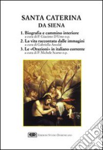 Santa Caterina da Siena. Una vita alla conquista di Dio libro di D'Urso Giacinto; Anodal Gabriella; Scarso Michele