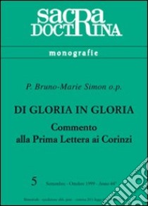 Di gloria in gloria. Commento alla prima Lettera ai Corinti libro di Simon Bruno-Marie