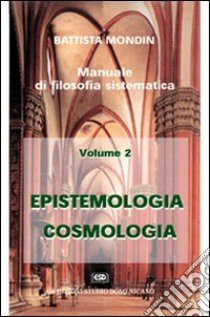 Epistemologia e cosmologia libro di Mondin Battista