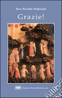 Grazie. La parola che può cambiare e far bella la vita libro di Pederzini Novello