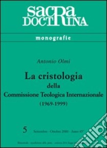 La cristologia della Commissione teologica internazionale (1969-1999) libro di Olmi Antonio