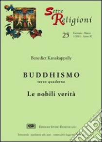 Buddhismo. Vol. 3: Le nobili verità libro di Kanakappally Benedict