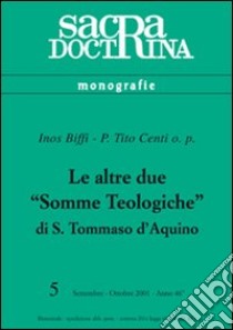 Le altre due «Somme teologiche» di s. Tommaso d'Aquino libro di Biffi Inos; Centi Tito S.