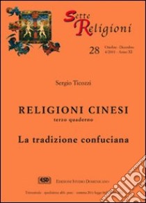 Religioni cinesi. Vol. 3: La tradizione confuciana libro di Ticozzi Sergio