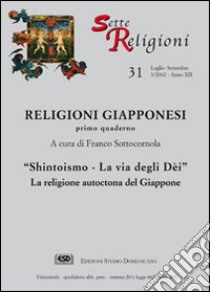 Shintoismo la via degli dei. Incontro con la religione autoctona del Giappone libro di Sottocornola F. (cur.)