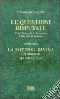 La potenza divina. De potentia libro di Tommaso d'Aquino (san)