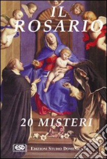 Il Rosario. 20 misteri libro