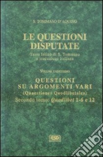 Le questioni disputate. Vol. 11/2: Questioni su argomenti vari libro di Tommaso d'Aquino (san)