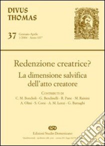 Redenzione creatrice? La dimensione salvifica dell'atto creatore libro