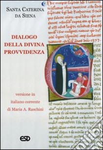 Dialogo della divina provvidenza libro di Caterina da Siena (santa); Raschini M. A. (cur.)