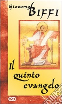 Il quinto evangelo libro di Biffi Giacomo