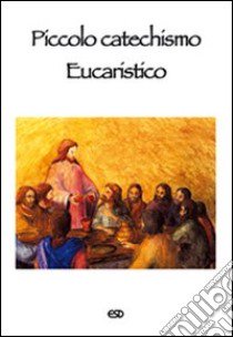 Piccolo catechismo eucaristico libro di Coggi Roberto