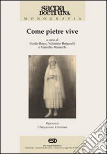 Come pietre vive. Ripensare l'iniziazione cristiana libro