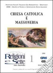 Religioni e sette nel mondo. Vol. 1: Chiesa cattolica e massoneria libro