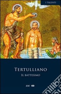 Il battesimo libro di Tertulliano Quinto S.