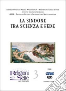 Religioni e sette nel mondo. Vol. 3: La Sindone tra scienza e fede libro