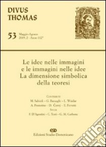 Le idee nelle immagini e le immagini nelle idee. La dimensione simbolica della teoresi libro