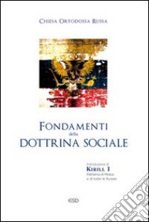 Fondamenti della dottrina sociale. Chiesa ortodossa russa libro