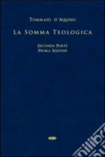 La somma teologica. Testo latino a fronte. Vol. 2 libro di Tommaso d'Aquino (san)