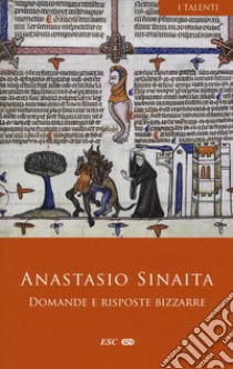 Domande e risposte bizzarre. Ediz. critica libro di Sinaita Anastasio; Richard M. (cur.); Munitz J. A. (cur.)