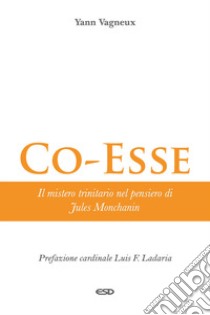 Co-esse Il mistero trinitario nel pensiero di Jules Monchanin libro di Vagneux Yann