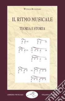 Il ritmo musicale. Teoria e storia libro di Rudzinski Witold; Moffa R. (cur.)