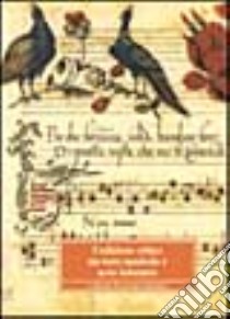 L'edizione critica tra testo musicale e testo letterario. Atti del Convegno internazionale (Cremona, 4-8 ottobre 1992) libro di Borghi R. (cur.); Zappalà P. (cur.)