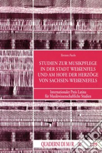 Studien zur Musikpflege im der Stadt weissenfels libro di Fuchs Torsten