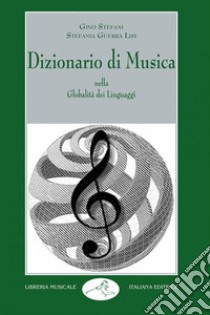 Dizionario di musica nella globalità dei linguaggi libro di Stefani Gino; Guerra Lisi Stefania