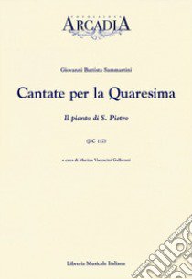 Cantate per la Quaresima. L'Addolorata divina madre e desolatissima nella Soledad (J-C 123) libro di Sammartini G. Battista; Vaccarini M. (cur.)