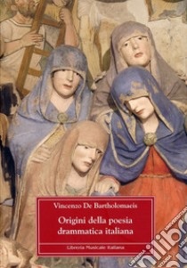 Origini della poesia drammatica italiana libro di De Bartholomaeis Vincenzo