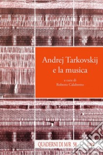 Andrej Tarkovskij e la musica libro di Calabretto R. (cur.)