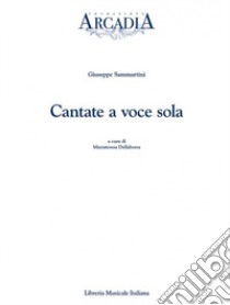 Cantate a voce sola libro di Sammartini Giuseppe; Dellaborra M. (cur.)