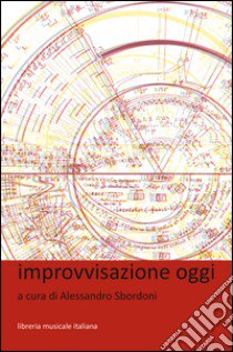 Improvvisazione oggi libro di Sbordoni A. (cur.)