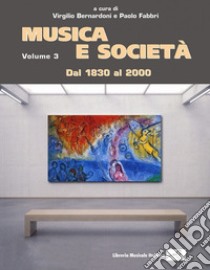 Musica e società. Vol. 3: Dal 1830 al 2000 libro