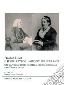 Franz Liszt e Jessie Taylor Laussot Hillebrand libro di Storino M. (cur.)