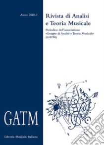 GATM. Rivista di analisi e teoria musicale (2018). Vol. 1 libro di Grande A. (cur.)