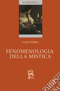 Fenomenologia della mistica libro di Walther Gerda; Radaelli A. (cur.)