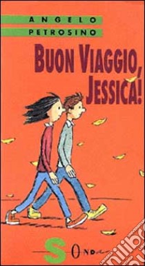 Buon viaggio, Jessica! libro di Petrosino Angelo