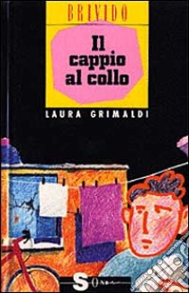 Il cappio al collo libro di Grimaldi Laura