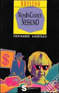 Nomincodice: Nessuno libro di Albertazzi Ferdinando